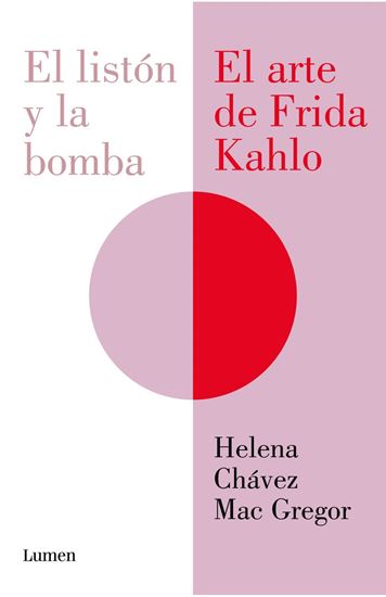 Imagen de EL LISTON Y LA BOMBA. EL ARTE DE FRIDA K