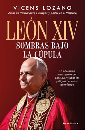 Imagen de LEON XIV. SOMBRAS BAJO LA CUPULA
