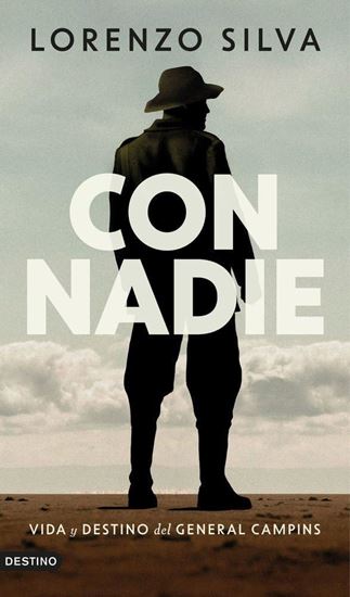 Imagen de CON NADIE. VIDA Y DESTINO DEL GENERAL C.