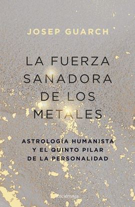 Imagen de LA FUERZA SANADORA DE LOS METALES