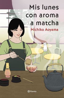 Imagen de MIS LUNES CON AROMA A MATCHA