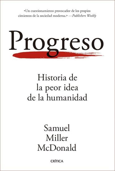 Imagen de PROGRESO. HISTORIA DE LA PEOR IDEA