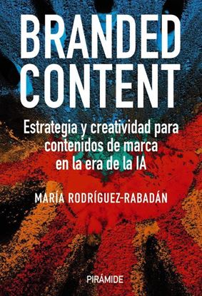 Imagen de BRANDED CONTENT. ESTRATEGIA Y CREAT.