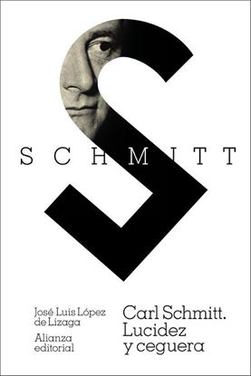 Imagen de CARL SCHMITT. LUCIDEZ Y CEGUERA