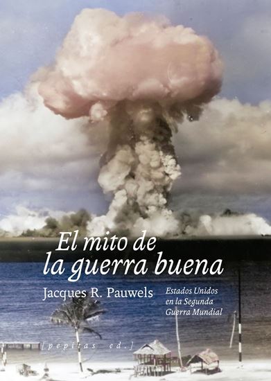 Imagen de EL MITO DE LA GUERRA BUENA