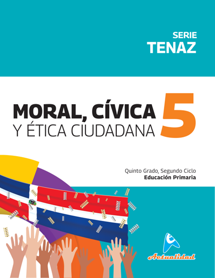 Imagen de MORAL CIVICA Y ETICA C. 5 TENAZ PRIMARIA