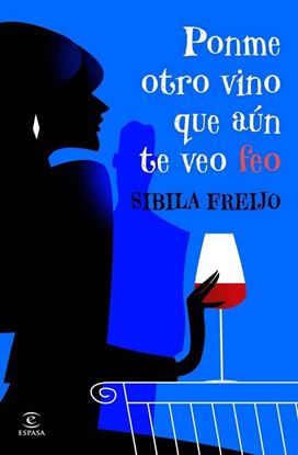 Imagen de PONME OTRO VINO, QUE AUN TE VEO FEO