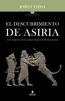 Imagen de EL DESCUBRIMIENTO DE ASIRIA
