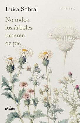 Imagen de NO TODOS LOS ARBOLES MUEREN DE PIE