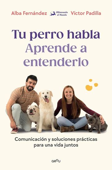 Imagen de TU PERRO HABLA: APRENDE A ENTENDERLO