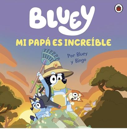 Imagen de BLUEY: MI PAPA ES INCREIBLE