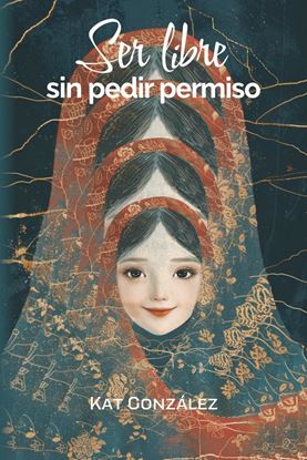 Imagen de SER LIBRE SIN PEDIR PERMISO