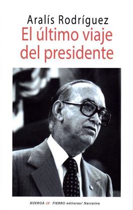 Imagen de EL ULTIMO VIAJE DEL PRESIDENTE