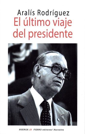 Imagen de EL ULTIMO VIAJE DEL PRESIDENTE