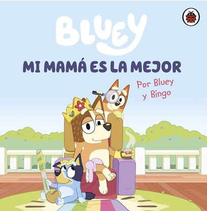 Imagen de BLUEY: MI MAMA ES LA MEJOR