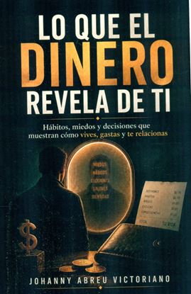 Imagen de LO QUE EL DINERO REVELA DE TI