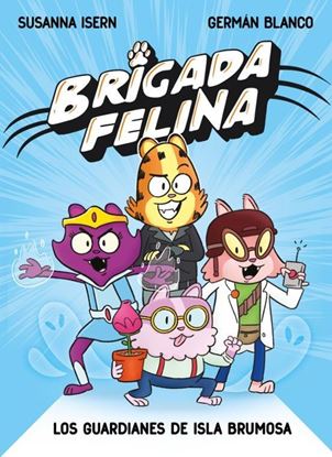 Imagen de BRIGADA FELINA. LOS GUARDIANES DE ISLA B