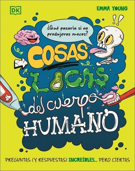 Imagen de COSAS LOCAS DEL CUERPO HUMANO