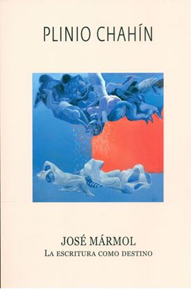 Imagen de JOSE MARMOL. LA ESCRITURA COMO DESTINO