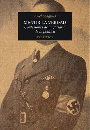 Imagen de MENTIR LA VERDAD. CONFESIONES DE UN FAL.