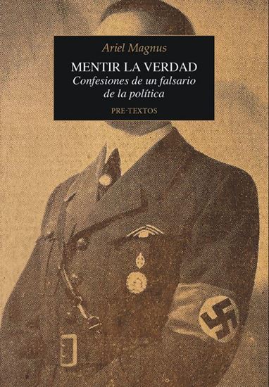 Imagen de MENTIR LA VERDAD. CONFESIONES DE UN FAL.