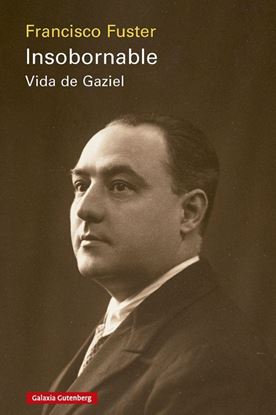 Imagen de INSOBORNABLE. VIDA DE GAZIEL