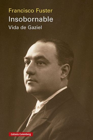 Imagen de INSOBORNABLE. VIDA DE GAZIEL