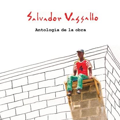 Imagen de ANTOLOGIA DE LA OBRA DE SALVADOR VASALLO