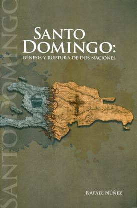 Imagen de SANTO DOMINGO: GENESIS Y RUPTURA DE DOS