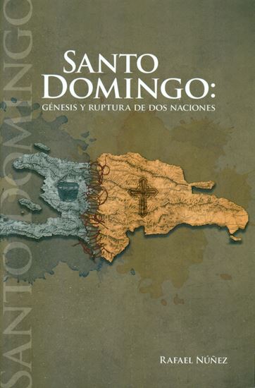 Imagen de SANTO DOMINGO: GENESIS Y RUPTURA DE DOS