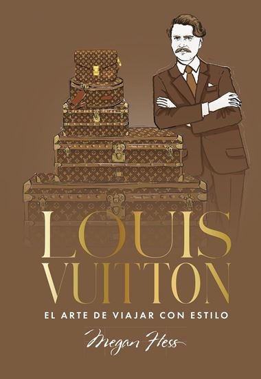 Imagen de LOUIS VUITTON. EL ARTE DE VIAJAR CON E.